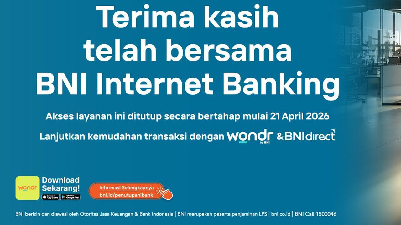 BNI Akan Tutup Layanan Internet Banking Mulai 21 April 2026